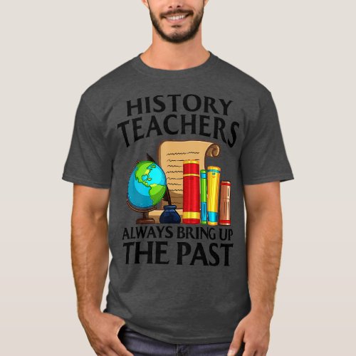 Funny History Teacher Design For Men Women Social  T_Shirt