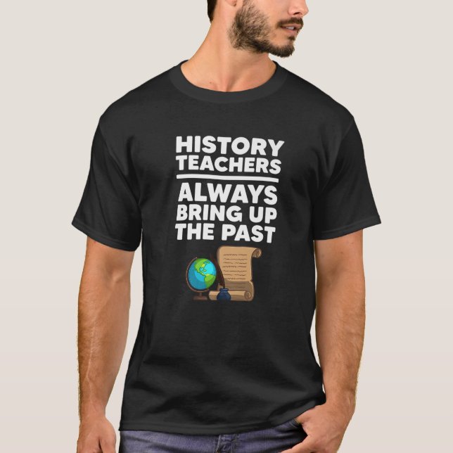 Funny History Teacher Design For Men Women Social T-Shirt (Front)