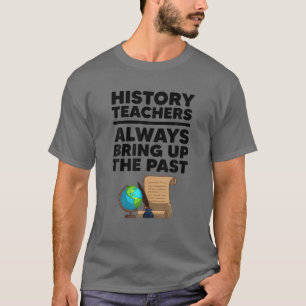 Funny History Teacher Design For Men Women Social T-Shirt