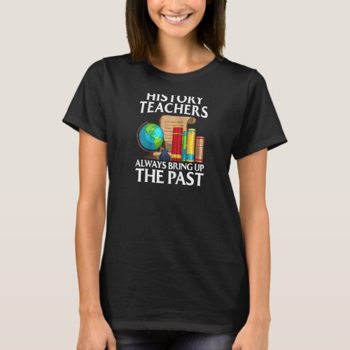 Funny History Teacher  For Men Women Social Studie T_Shirt