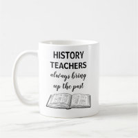 Funny History Teacher Gift Coffee Mug
