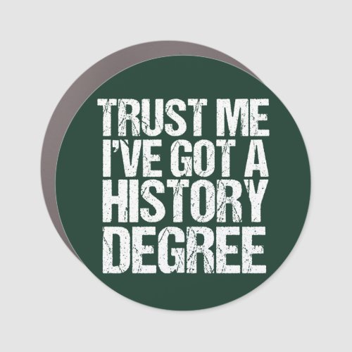 Funny History Teacher Graduation Historian Green Car Magnet