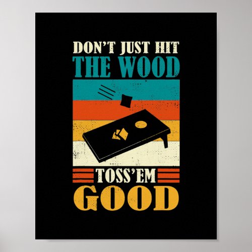 Funny Hit The Wood Toss Em Good Retro Cornhole  Poster