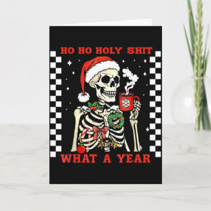 Funny Ho Ho What A Year Skeleton Santa Christmas 2 Card