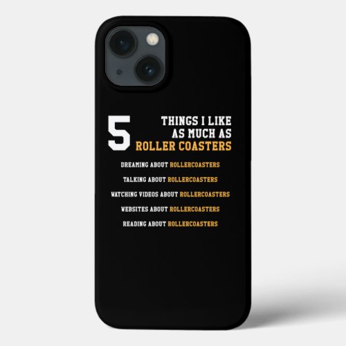 Funny Hobby Roller Coaster Gifts 5 Things For Men  iPhone 13 Case