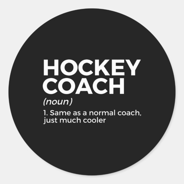 Funny Hockey Coach Definition  Classic Round Sticker (Front)