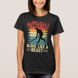 Funny Hockey Drop Like A Butterfly Block Like A Be T-Shirt