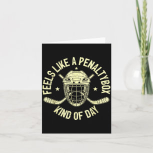 Funny Hockey Feels Like A Penalty Box Kind Of Day Card