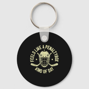 Funny Hockey Feels Like A Penalty Box Kind Of Day Keychain