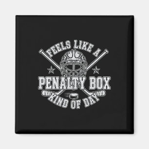 Funny Hockey Feels Like A Penalty Box Kind Of Day  Magnet