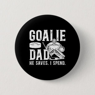 Funny Hockey Goalie Dad Of A Hockey Goalkeeper Fat Button