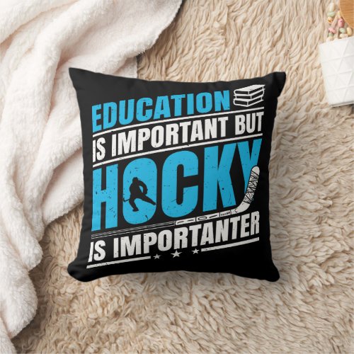 Funny Hockey is Importanter Throw Pillow