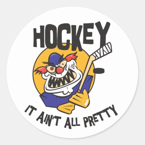 Funny Hockey It Aint All Pretty Classic Round Sticker