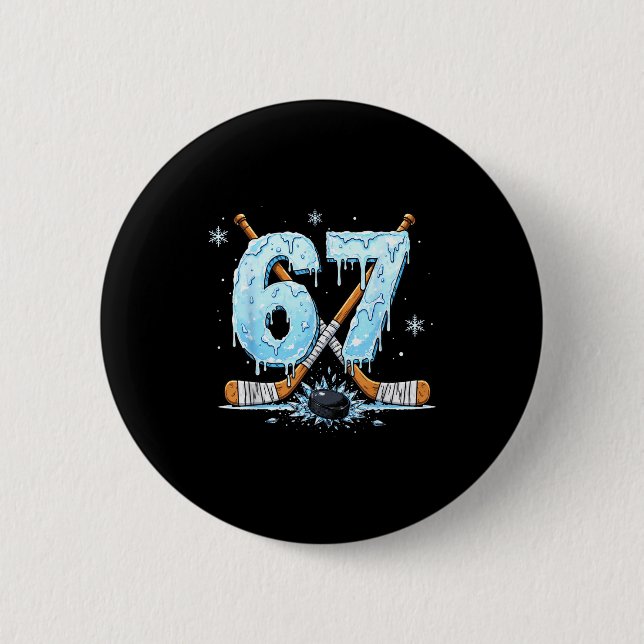 Funny Hockey Lovers Drip 6-7 Number Six Seven Puck Button (Front)