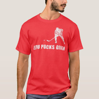 Funny Hockey Shirt, Zero Pucks Given Sports Player T-Shirt