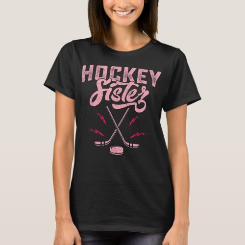 Funny Hockey Sister For Women Girls Ice Hockey Pla T_Shirt