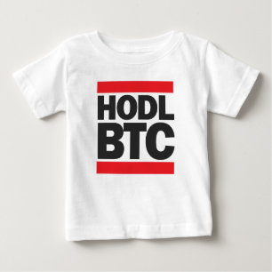 Funny HODL BTC Bitcoin Cryptocurrency Print Baby T-Shirt