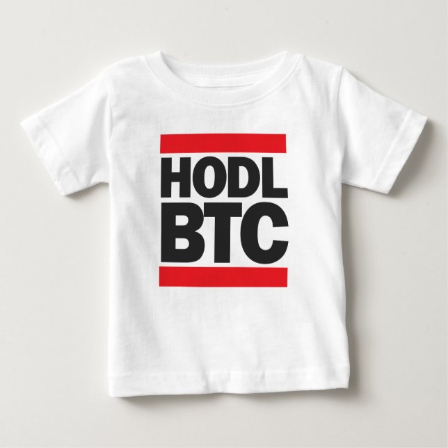 Funny HODL BTC Bitcoin Cryptocurrency Print Baby T-Shirt (Front)