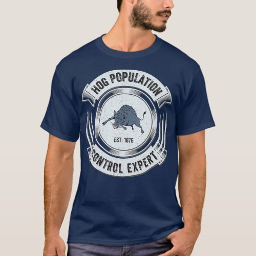 Funny Hog Hunting Hunter   Sarcastic Boar Gift T_Shirt