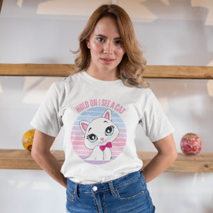Funny Hold on I see a cat T-Shirt