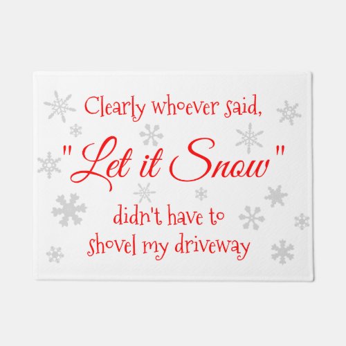 Funny Holiday Christmas Let it Snow Sarcastic Doormat