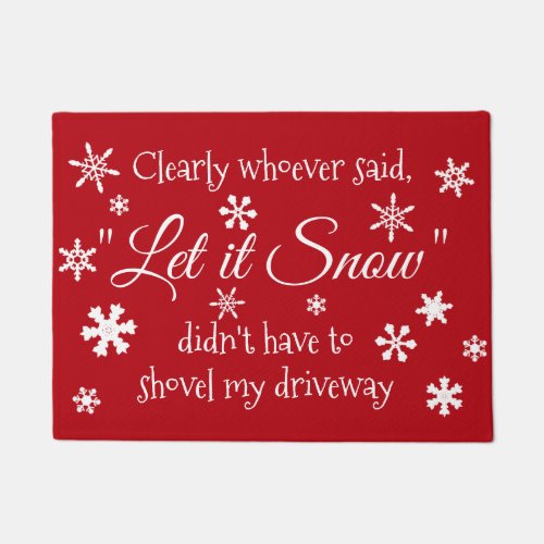 Funny Holiday Christmas Let it Snow Sarcastic Doormat