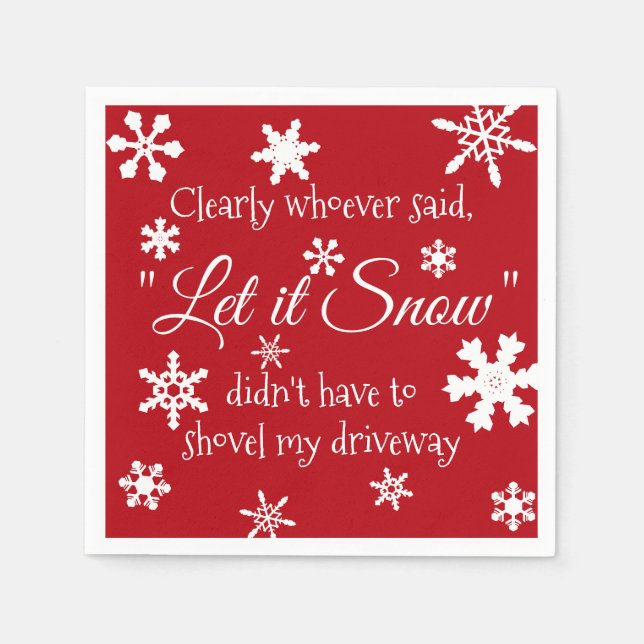 Funny Holiday Christmas Let it Snow Sarcastic Napkins (Front)