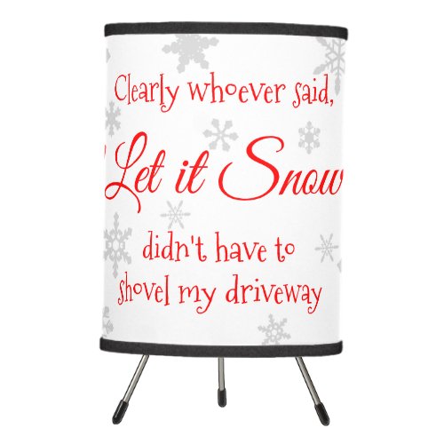 Funny Holiday Christmas Let it Snow Sarcastic Tripod Lamp