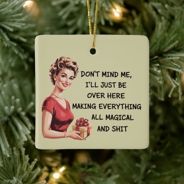 Funny Holiday Hostess Gifts Xmas Don't Mind Me Ceramic Ornament (Tree)