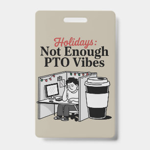 Funny Holiday Office Cubicle Coffee PTO Memes Work Badge