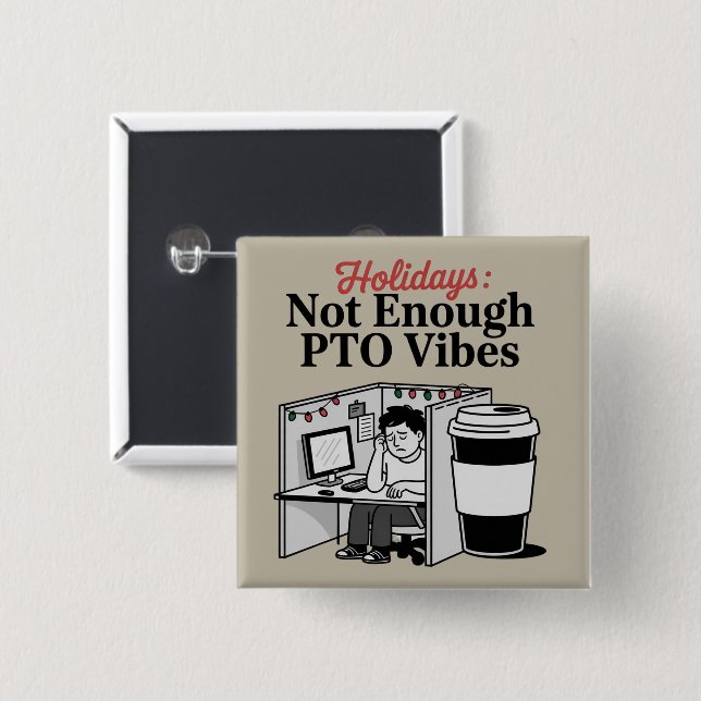 Funny Holiday Office Cubicle Coffee PTO Memes Work Button (Front & Back)