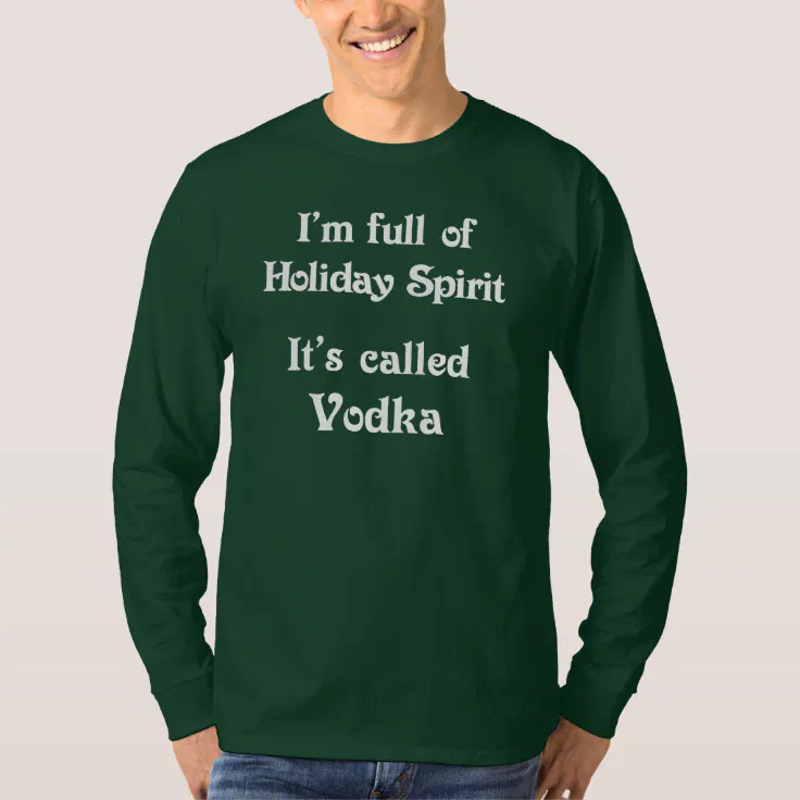 Funny Holiday Spirit Vodka Shirt | Zazzle