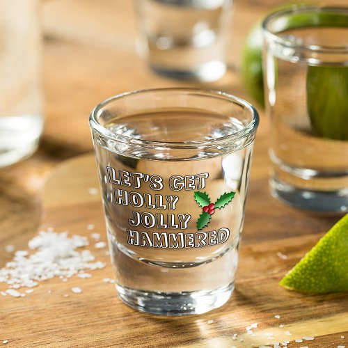 Funny Holly Jolly Red Berries Green Leaves Holiday Shot Glass