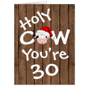 Funny Holy Cow You're 30 BIG Christmas Birthday Card