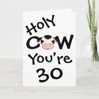 Funny Holy Cow You're 30 Birthday Greeting Card by TheCutieCollection at Zazzle