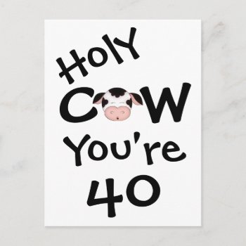 Funny Holy Cow You're 40 Birthday Postcard by TheCutieCollection at Zazzle