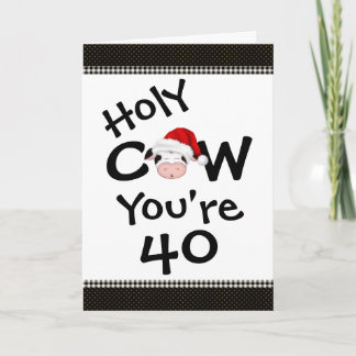 Funny Holy Cow You're 40 Christmas Birthday Holiday Card