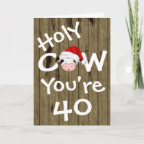 Funny Holy Cow You're 40 Christmas Birthday Holiday Card