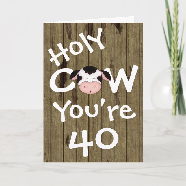 Funny Holy Cow You're 40 Humorous Birthday Card (Front)