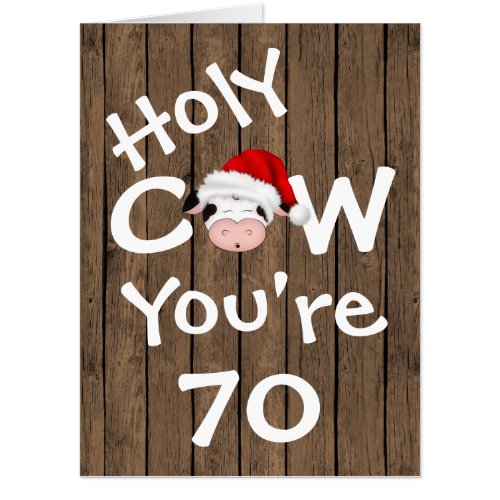 Funny Holy Cow Youre 70 BIG Christmas Birthday Card