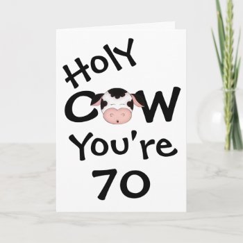 Funny Holy Cow You're 70 Birthday Greeting Card by TheCutieCollection at Zazzle