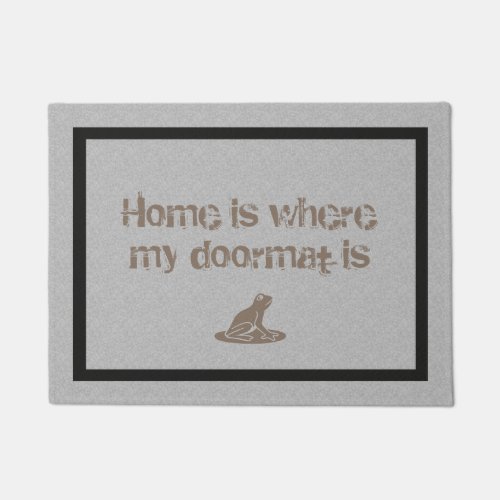 Funny Home is where my Doormat is