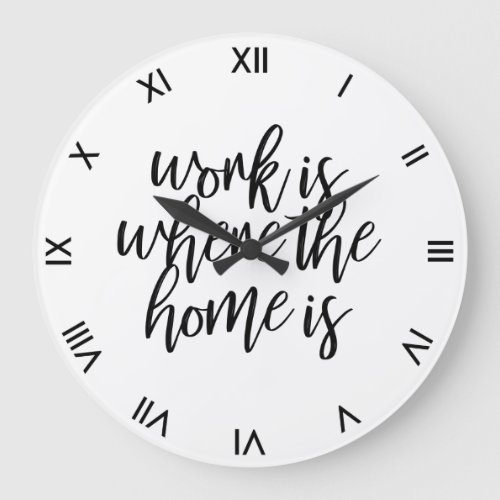 Funny Home Office Cute Quote Brush Script Large Clock