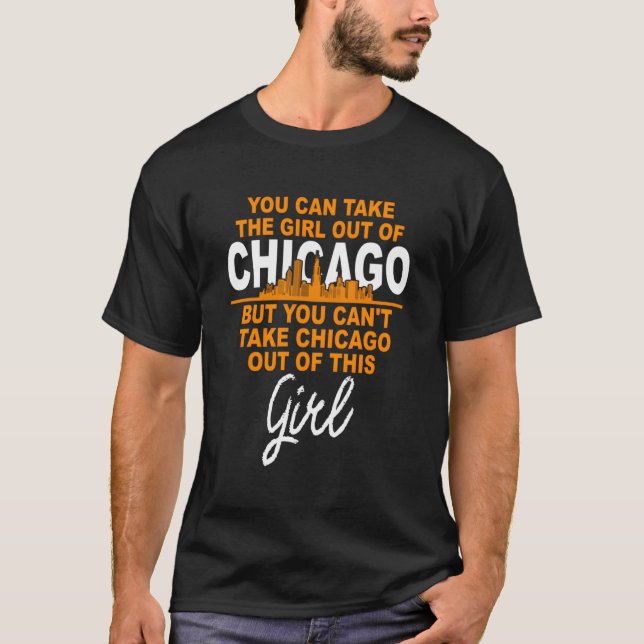 Funny Home Roots Chicago Girl - Move From Chicago  T-Shirt (Front)