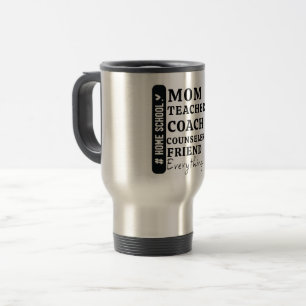 Funny Home School Mom Mother's Day gifts Travel Mug