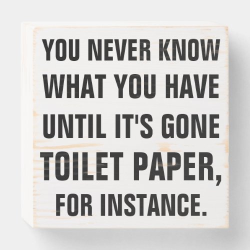 Funny Home Toilet Paper Quote Wooden Box Sign