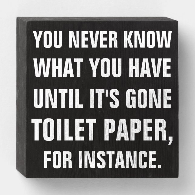 Funny Home Toilet Paper Quote Wooden Box Sign (Front Horizontal)