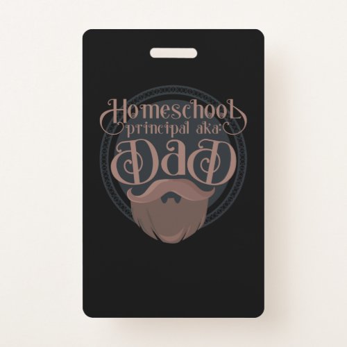 Funny Homeschool Dad Gift Principal Home School Badge