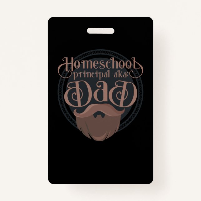 Funny Homeschool Dad Gift Principal Home School Badge (Front)