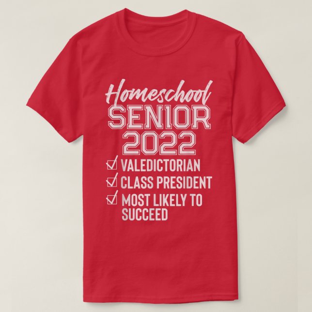 Funny Homeschool Graduation 2022 Homeschool Senior T-Shirt (Design Front)